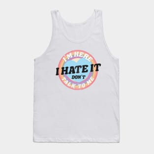 DON'T TALK TO ME! Tank Top